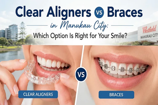 Clear Aligners vs Braces in Manukau City: Which Is Better?